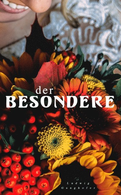 Ludwig Ganghofer - Der Besondere, E-bok