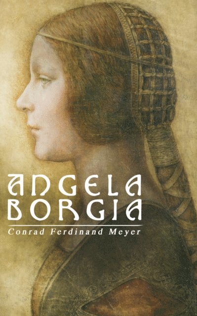 Conrad Ferdinand Meyer - Angela Borgia, E-bok