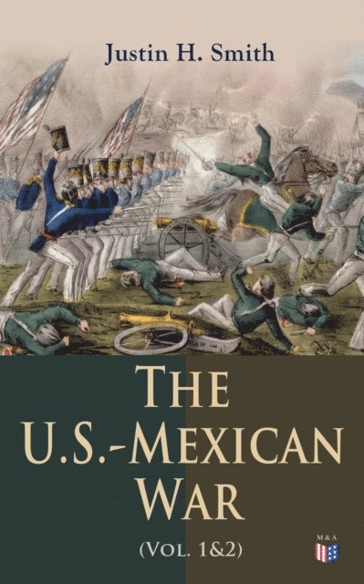 Justin H. Smith - U.S.-Mexican War (Vol. 1&2), E-bok