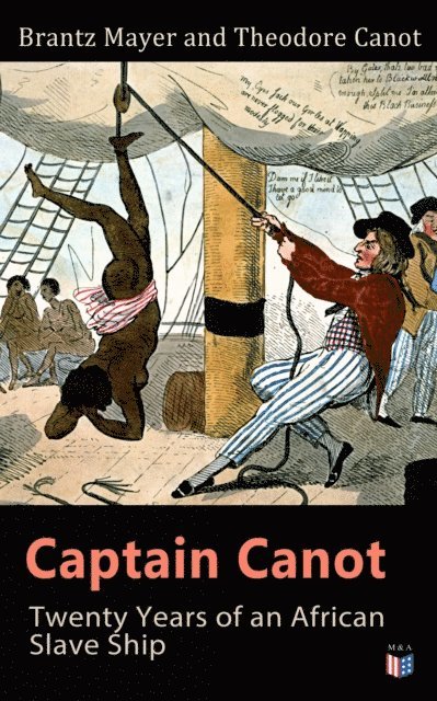 Theodore Canot, Brantz Mayer - Captain Canot: Twenty Years of an African Slave Ship, E-bok