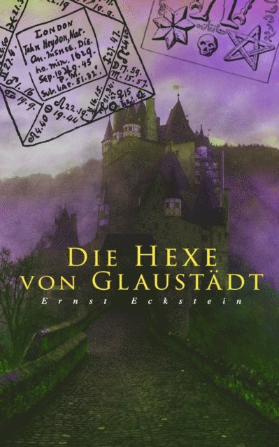Ernst Eckstein - Die Hexe von Glaustädt, E-bok