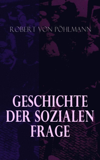 Robert von Pohlmann, Greta Vollmer - Geschichte der sozialen Frage, E-bok