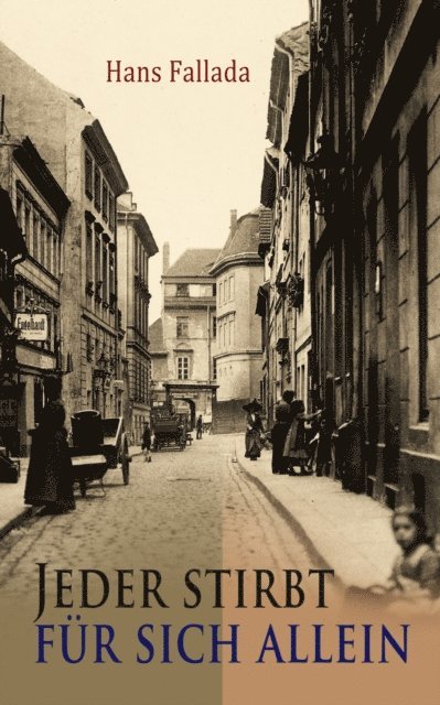 Hans Fallada - Jeder stirbt für sich allein, E-bok