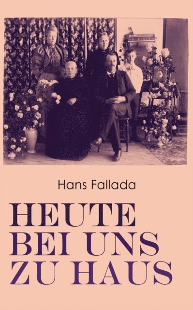 Hans Fallada - Heute bei uns zu Haus, E-bok