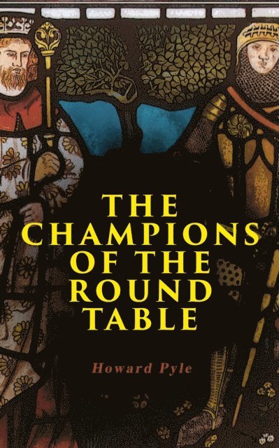 Howard Pyle, Talia Loxcroft - Champions of the Round Table (Annotated), E-bok