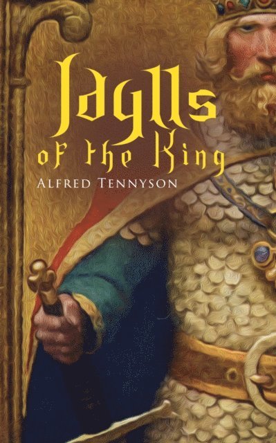 Alfred Tennyson - Idylls of the King, E-bok