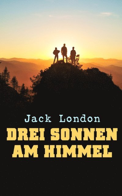 Jack London - Drei Sonnen am Himmel, E-bok