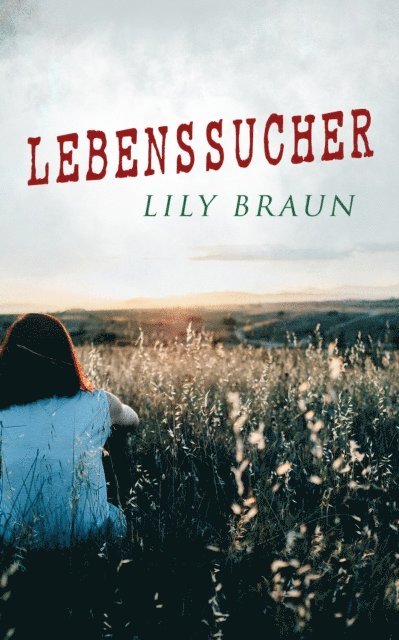 Lily Braun - Lebenssucher, E-bok