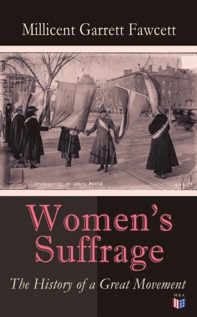 Millicent Garrett Fawcett - Women's Suffrage: The History of a Great Movement, E-bok