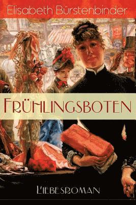 Elisabeth Bürstenbinder - Frühlingsboten (Liebesroman), Häftad