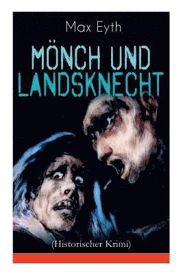 Max Eyth - Mönch Und Landsknecht (Historischer Krimi), Häftad