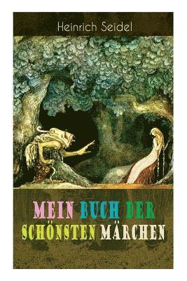 Heinrich Seidel - Mein Buch Der Schönsten Märchen, Häftad