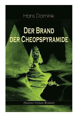 Der Brand Der Cheopspyramide (Science-Fiction-Roman)
