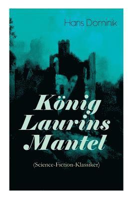 Hans Dominik - König Laurins Mantel (Science-Fiction-Klassiker), Häftad