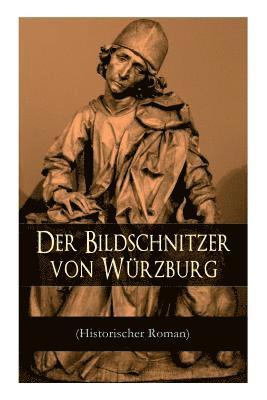 August Sperl - Bildschnitzer von Würzburg (Historischer Roman), Häftad