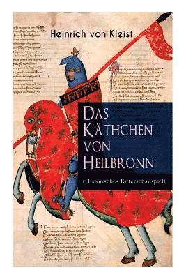 Heinrich Von Kleist - Das Käthchen Von Heilbronn (Historisches Ritterschauspiel), Häftad