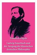 Ludwig Feuerbach und der Ausgang der klassischen deutschen Philosophie