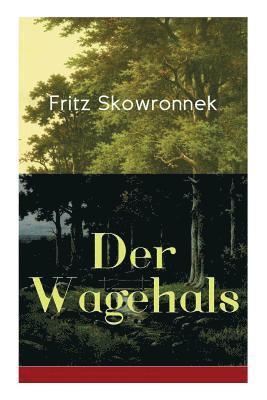 Fritz Skowronnek - Wagehals, Häftad