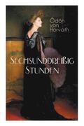 Sechsunddrei ig Stunden