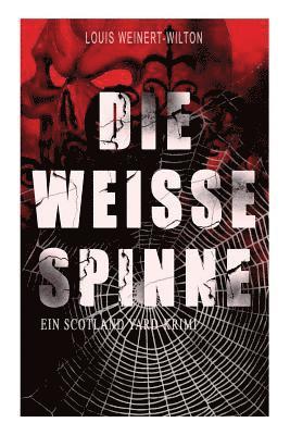 Louis Weinert-Wilton - Die weisse Spinne (Ein Scotland Yard-Krimi), Häftad. Tillgänglighet: Lägg i varukorg