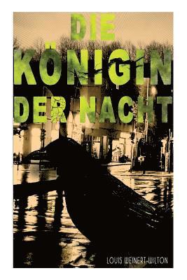 Louis Weinert-Wilton - Die Königin der Nacht, Häftad. Tillgänglighet: Lägg i varukorg