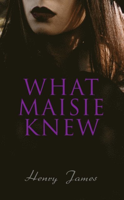 Henry James - What Maisie Knew, E-bok