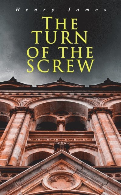 Henry James, Orson Marrowick - Turn of the Screw (Annotated), E-bok