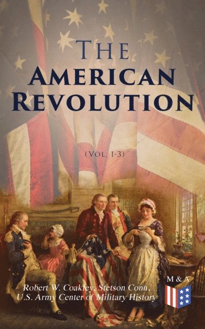 U.S. Army Center of Military History, Stetson Conn, Robert W. Coakley - American Revolution (Vol. 1-3), E-bok