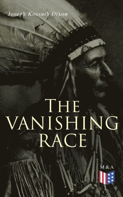 Joseph Kossuth Dixon - Vanishing Race, E-bok