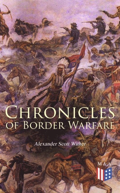 Alexander Scott Withers, Reuben Gold Thwaites - Chronicles of Border Warfare, E-bok