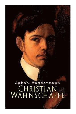 Jakob Wassermann - Christian Wahnschaffe, Häftad