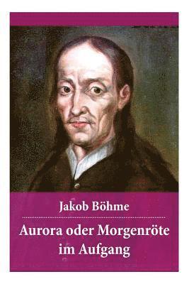 Jakob Böhme - Aurora Oder Morgenröte Im Aufgang, Häftad