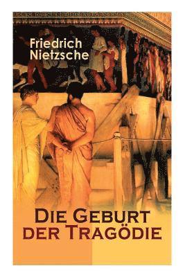 Friedrich Nietzsche - Die Geburt Der Tragödie, Häftad