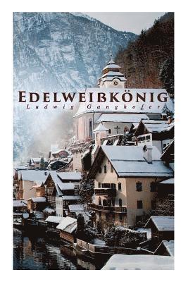 Ludwig Ganghofer - Edelweißkönig, Häftad