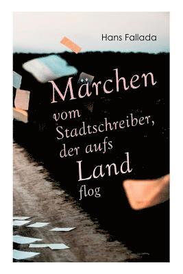 Hans Fallada - Märchen vom Stadtschreiber, der aufs Land flog, Häftad