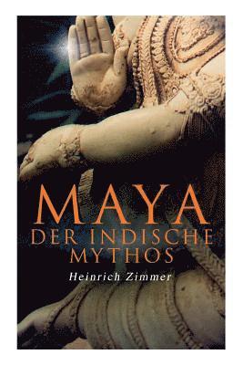 Heinrich Zimmer - Maya der indische Mythos, Häftad