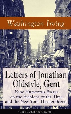 Washington Irving - Letters of Jonathan Oldstyle, Gent, Häftad