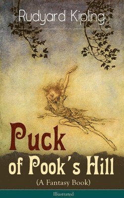 Rudyard Kipling - Puck of Pook's Hill (A Fantasy Book) - Illustrated, Häftad