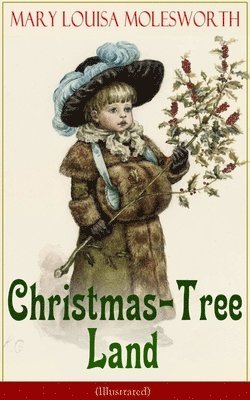 Mary Louisa Molesworth, Walter Crane - Christmas-Tree Land (Illustrated), Häftad