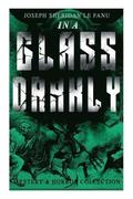 IN A GLASS DARKLY (Mystery & Horror Collection)