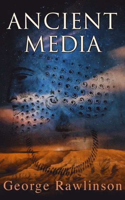 George Rawlinson, George Rawlinson - Ancient Media (Annotated), E-bok