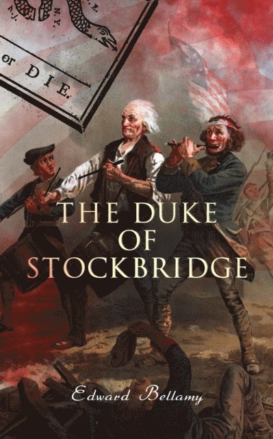Edward Bellamy - Duke of Stockbridge, E-bok