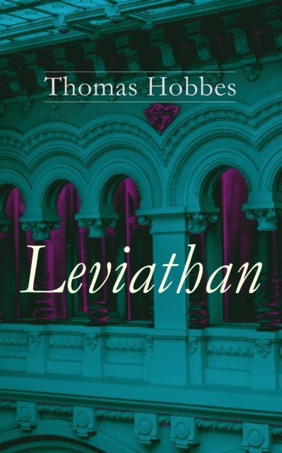 Thomas Hobbes, Fletcher Preswick - Leviathan (Annotated), E-bok