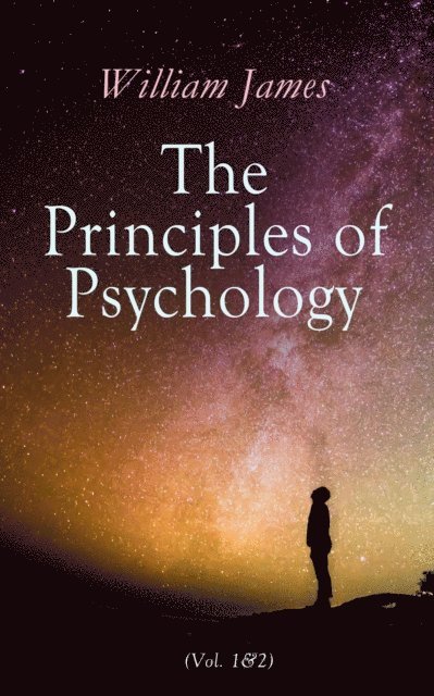 William James, Fletcher Preswick - Principles of Psychology (Vol. 1&2) (Annotated), E-bok