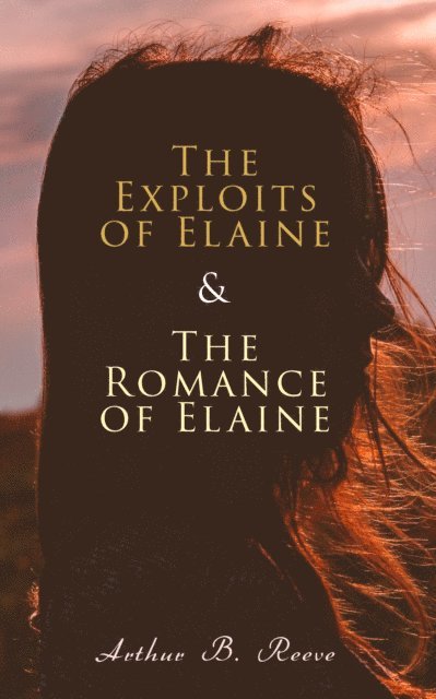Exploits of Elaine & The Romance of Elaine (Annotated)