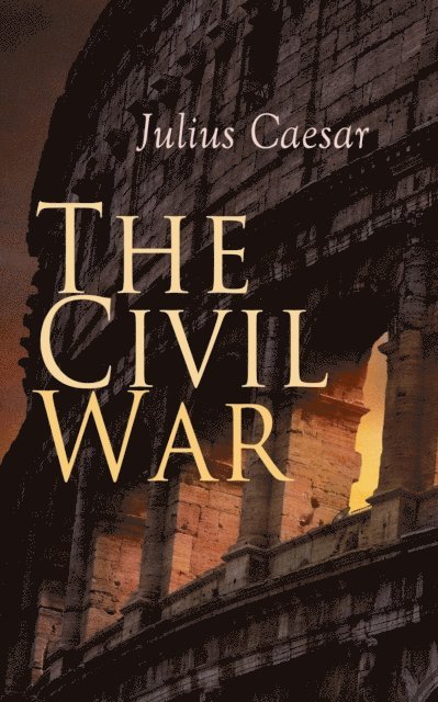 Julius Caesar - Civil War, E-bok