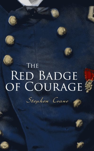 Stephen Crane, Imogen Brackenwell - Red Badge of Courage (Annotated), E-bok
