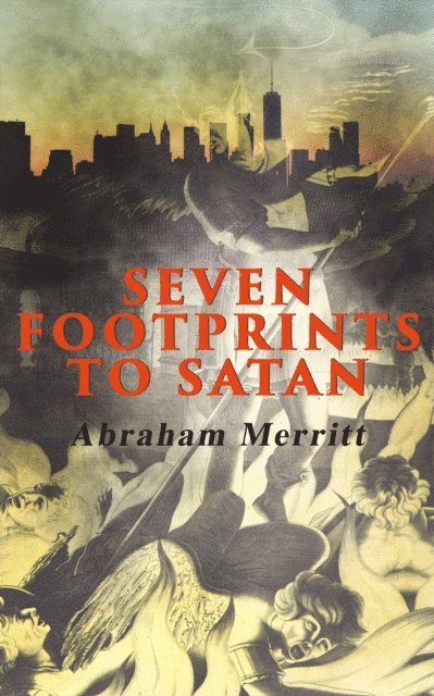Abraham Merritt - Seven Footprints to Satan, E-bok
