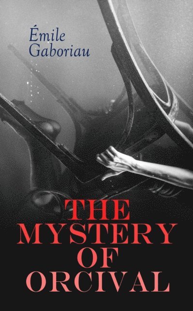 Emile Gaboriau - Mystery of Orcival, E-bok