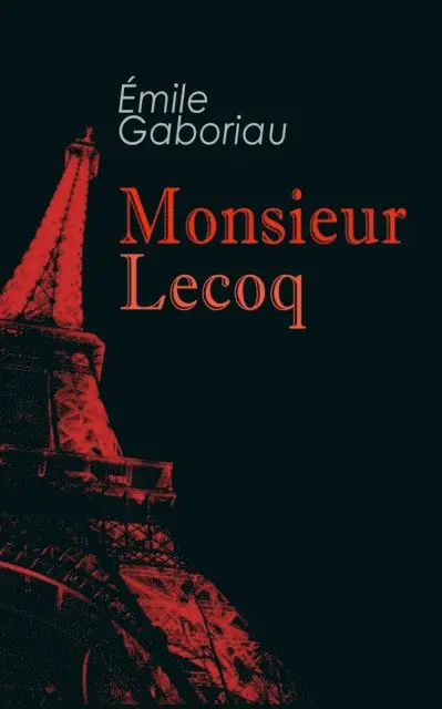 Emile Gaboriau, Ian Whitenhall - Monsieur Lecoq (Annotated), E-bok. Tillgänglighet: Lägg i varukorg